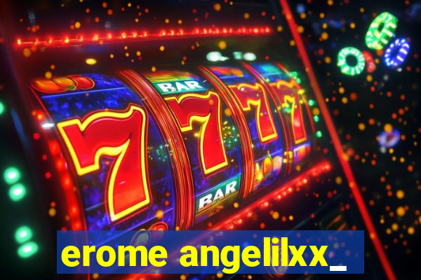 erome angelilxx_